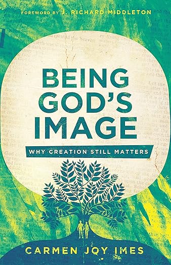 Cover of Being God's Image: Why Creation Still Matters