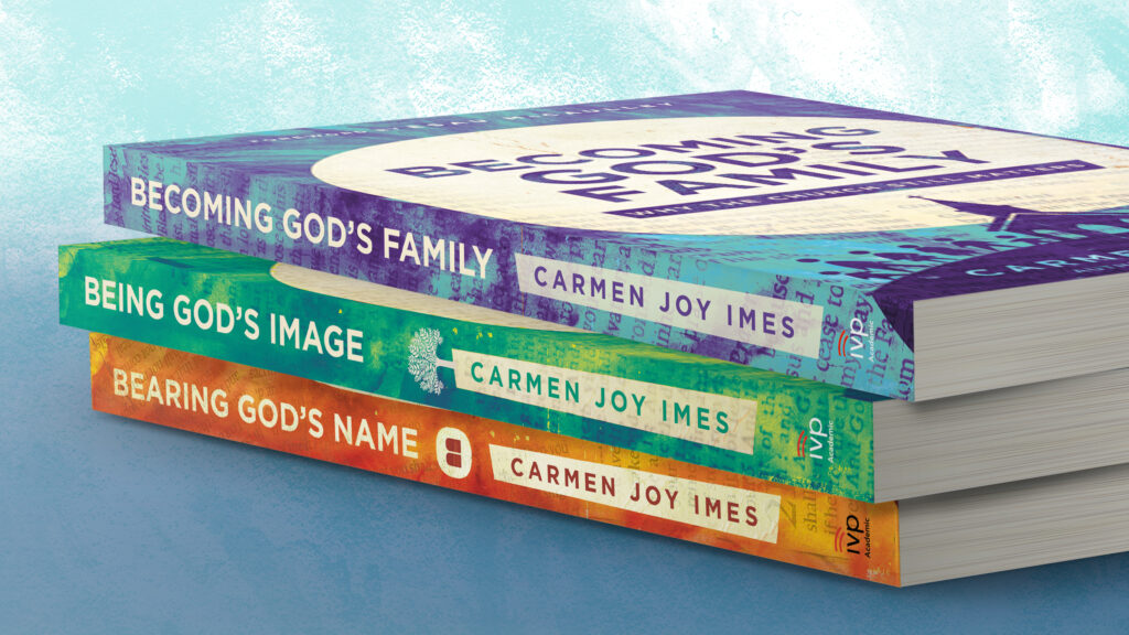 Carmen's Books: Bearing God's Name, Being God's Image, and Becoming God's Family